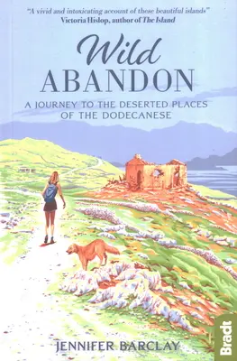 Abandono salvaje: Un viaje a los lugares desiertos del Dodecaneso - Wild Abandon: A Journey to the Deserted Places of the Dodecanese