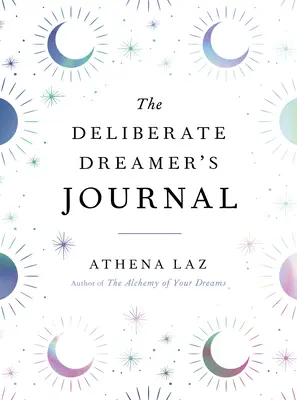 El diario del soñador deliberado - The Deliberate Dreamer's Journal