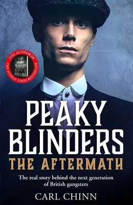 Peaky Blinders: The Aftermath: La verdadera historia de la nueva generación de gángsters británicos - Peaky Blinders: The Aftermath: The Real Story Behind the Next Generation of British Gangsters