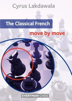 La Francesa Clásica: Jugada a jugada - The Classical French: Move by Move