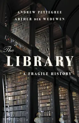La Biblioteca: Una historia frágil - The Library: A Fragile History