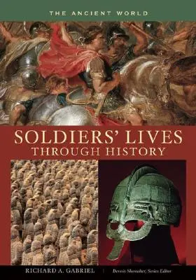 La vida de los soldados a lo largo de la Historia - El mundo antiguo - Soldiers' Lives Through History - The Ancient World