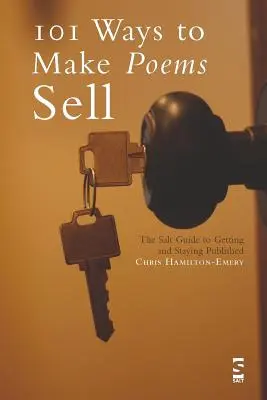 101 maneras de hacer que los poemas vendan: la guía de Salt para conseguir y mantener la publicación - 101 Ways to Make Poems Sell: The Salt Guide to Getting and Staying Published