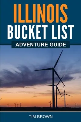 Guía de aventuras de Illinois - Illinois Bucket List Adventure Guide