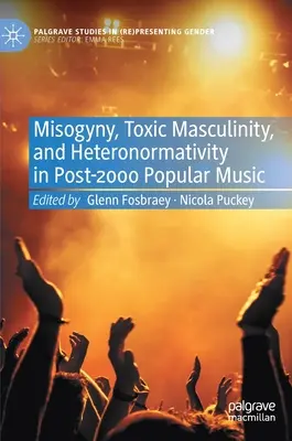 Misoginia, masculinidad tóxica y heteronormatividad en la música popular posterior al año 2000 - Misogyny, Toxic Masculinity, and Heteronormativity in Post-2000 Popular Music