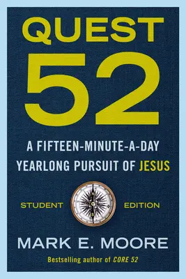 Búsqueda 52 Edición para Estudiantes: Una búsqueda de Jesús de quince minutos al día durante todo un año - Quest 52 Student Edition: A Fifteen-Minute-A-Day Yearlong Pursuit of Jesus