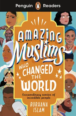 Penguin Readers Nivel 3: Musulmanes asombrosos que cambiaron el mundo (ELT Graded Reader) - Penguin Readers Level 3: Amazing Muslims Who Changed the World (ELT Graded Reader)