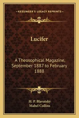 Lucifer: Revista Teosófica, septiembre de 1887 a febrero de 1888 - Lucifer: A Theosophical Magazine, September 1887 to February 1888