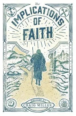 Las implicaciones de la fe: un libro sobre la fe, la peregrinación y el renacimiento - The Implications of Faith: a book about faith, pilgrimage, and revival