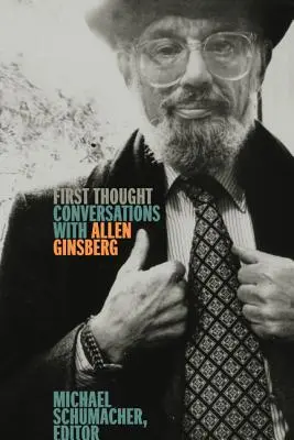 First Thought: Conversaciones con Allen Ginsberg - First Thought: Conversations with Allen Ginsberg