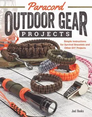 Paracord Outdoor Gear Projects: Instrucciones sencillas para pulseras de supervivencia y otros proyectos de bricolaje - Paracord Outdoor Gear Projects: Simple Instructions for Survival Bracelets and Other DIY Projects