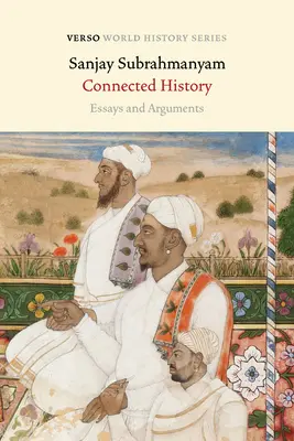 Historia Conectada: Ensayos y Argumentos - Connected History: Essays and Arguments