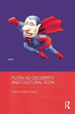 Putin como celebridad e icono cultural - Putin as Celebrity and Cultural Icon