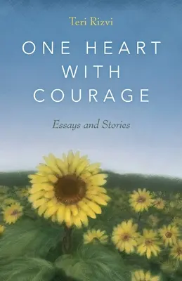 Un corazón con coraje: Ensayos y relatos - One Heart with Courage: Essays and Stories