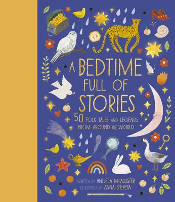 A Bedtime Full of Stories, 7: 50 cuentos populares y leyendas de todo el mundo - A Bedtime Full of Stories, 7: 50 Folktales and Legends from Around the World