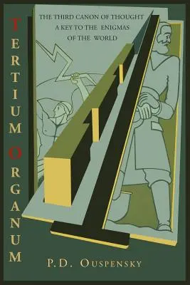 Tertium Organum: El tercer canon del pensamiento: La clave de los enigmas del mundo - Tertium Organum: The Third Canon of Thought: A Key to the Enigmas of the World