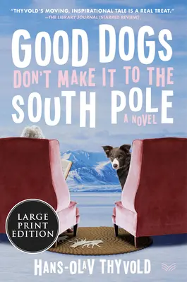 Los Perros Buenos No Llegan Al Polo Sur - Good Dogs Don't Make It to the South Pole