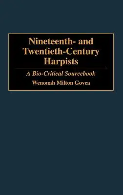 Arpistas de los siglos XIX y XX: A Bio-Critical Sourcebook - Nineteenth- And Twentieth-Century Harpists: A Bio-Critical Sourcebook