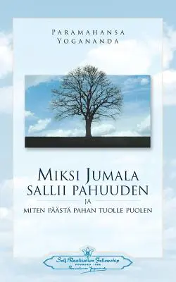 Miksi Jumala Sallii Pahuuden: Ja Miten Pst Pahan Tuolle Puolen - Por qué Dios permite el mal (finés) - Miksi Jumala Sallii Pahuuden: Ja Miten Pst Pahan Tuolle Puolen - Why God Permits Evil (Finnish)