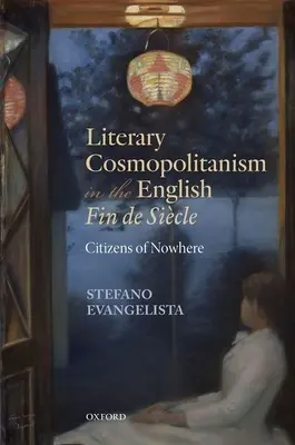 Cosmopolitismo literario en el Fin de Sicilia inglés: Ciudadanos de ninguna parte - Literary Cosmopolitanism in the English Fin de Sicle: Citizens of Nowhere