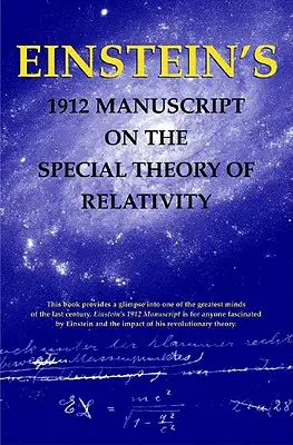 El manuscrito de Einstein de 1912 sobre la teoría especial de la relatividad - Einstein's 1912 Manuscript on the Special Theory of Relativity