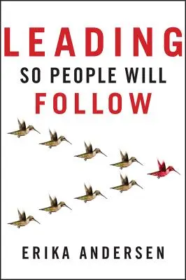 Liderar para que la gente te siga - Leading So People Will Follow