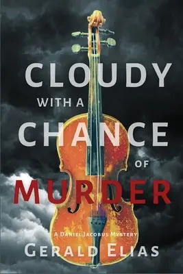 Cloudy with a Chance of Murder: Un misterio de Daniel Jacobus - Cloudy with a Chance of Murder: A Daniel Jacobus Mystery