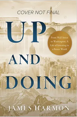 En marcha: Dos presidentes, tres errores y un gran fin de semana: puntos de contacto para un mundo mejor - Up and Doing: Two Presidents, Three Mistakes, and One Great Weekend--Touchpoints to a Better World