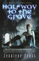 A medio camino de la tumba - Una novela de la Cazadora Nocturna - Halfway to the Grave - A Night Huntress Novel