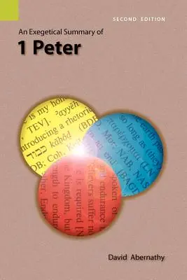 Resumen exegético de 1 Pedro, 2ª edición - An Exegetical Summary of 1 Peter, 2nd Edition