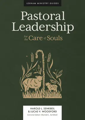 Liderazgo pastoral: Para el cuidado de las almas - Pastoral Leadership: For the Care of Souls