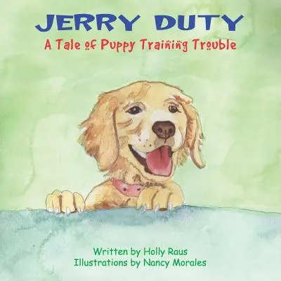 Jerry Duty: Una historia de problemas en el adiestramiento de cachorros - Jerry Duty: A Tale of Puppy Training Trouble