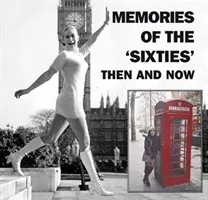 Recuerdos de los años sesenta, ayer y hoy - Memories of the 'Sixties' Then and Now