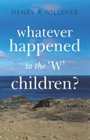 ¿Qué fue de los niños «W»? - Whatever Happened to the 'W' Children?