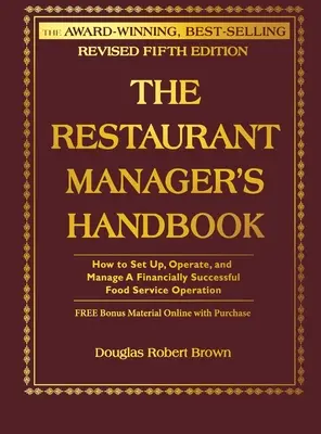 Manual del gerente de restaurante: Cómo montar, operar y gestionar un servicio de restauración con éxito económico [Con CDROM] - The Restaurant Manager's Handbook: How to Set Up, Operate, and Manage a Financially Successful Food Service Operation [With CDROM]