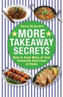 Más secretos de la comida para llevar: cómo cocinar más comida rápida en casa - More Takeaway Secrets - How to Cook More of your Favourite Fast Food at Home