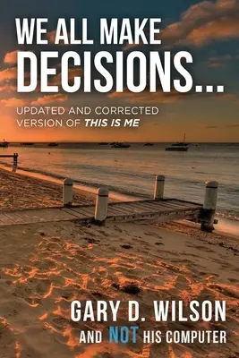 Todos tomamos decisiones: Versión actualizada y corregida de Éste soy yo - We All Make Decisions: Updated and Corrected Version of This is Me