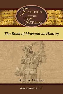 Tradiciones de los Padres: El Libro de Mormón como Historia - Traditions of the Fathers: The Book of Mormon as History