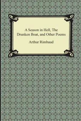 Una temporada en el infierno, El barco de los borrachos y otros poemas - A Season in Hell, the Drunken Boat, and Other Poems