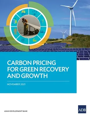 Fijación del precio del carbono para la recuperación y el crecimiento ecológicos - Carbon Pricing for Green Recovery and Growth