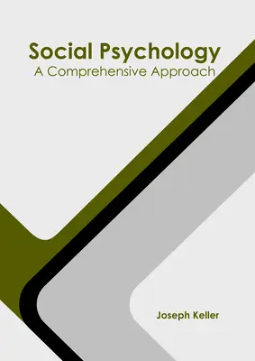 Psicología social: Un enfoque integral - Social Psychology: A Comprehensive Approach