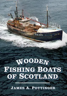 Barcos de pesca de madera de Escocia - Wooden Fishing Boats of Scotland