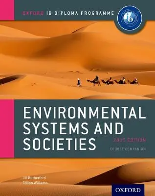 Libro de Curso de Sistemas y Sociedades Ambientales Ib: Edición 2015: Programa del Diploma Ib de Oxford - Ib Environmental Systems and Societies Course Book: 2015 Edition: Oxford Ib Diploma Program