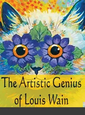 El genio artístico de Louis Wain - The Artistic Genius of Louis Wain