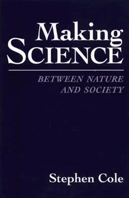 Hacer ciencia: Entre la naturaleza y la sociedad - Making Science: Between Nature and Society