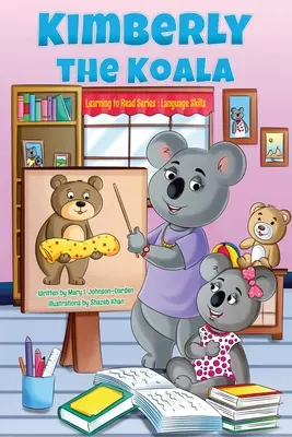 Kimberly (el Koala) Serie Aprendiendo a leer: Lengua - Kimberly the Koala Learning to Read Series: Language