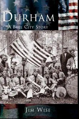 Durham: Una historia de Bull City - Durham: A Bull City Story