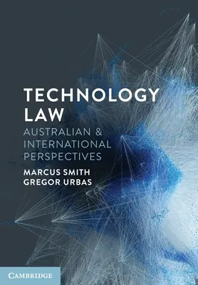 Derecho de la tecnología: Perspectivas australianas e internacionales - Technology Law: Australian and International Perspectives