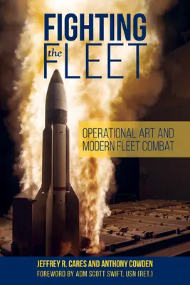 Fighting the Fleet: Arte operacional y combate moderno de flotas - Fighting the Fleet: Operational Art and Modern Fleet Combat