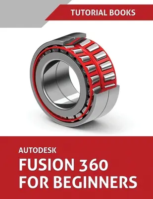 Autodesk Fusion 360 Para Principiantes (Junio 2021) (Coloreado) - Autodesk Fusion 360 For Beginners (June 2021) (Colored)